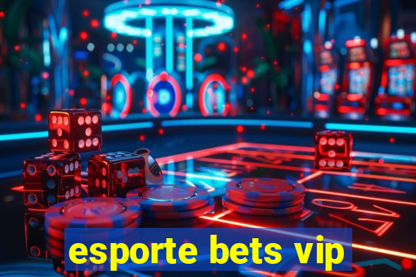 esporte bets vip